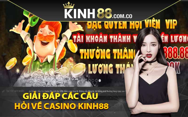 Giải đáp các câu hỏi về casino Kinh88